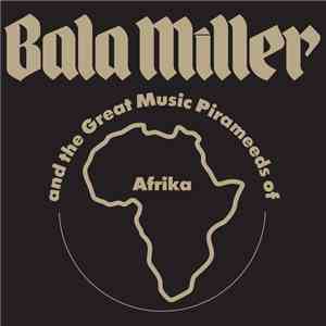 Bala Miller And The Great Music Pirameeds Of Afrika - Pyramids