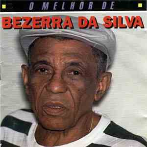 Bezerra Da Silva - O Melhor De Bezerra Da Silva
