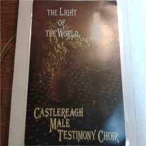 Castlereagh Male Testimony Choir - The Light Of The World