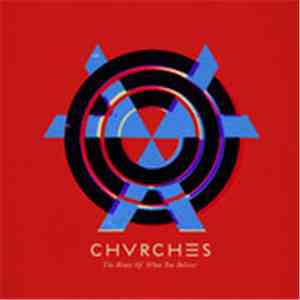 Chvrches - The Bones Of What You Believe