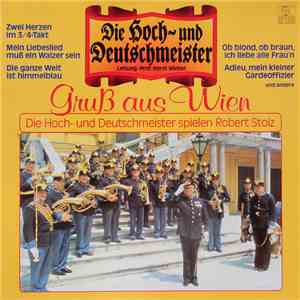 Die Hoch- Und Deutschmeister Leitung: Prof. Horst Winter - Gruß Aus Wien -  ...