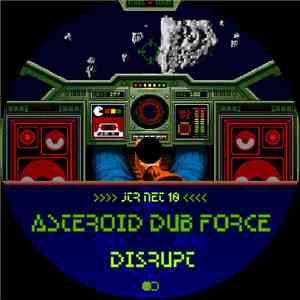 Disrupt - Blast You To Bits / Asteroid Dub Force