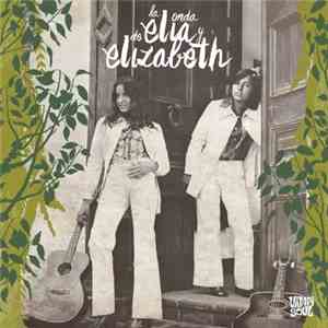 Elia y Elizabeth - La Onda De Elia y Elizabeth