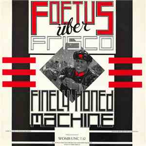 Foetus Über Frisco - Finely Honed Machine