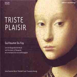 Guillaume Du Fay - Triste Plaisir