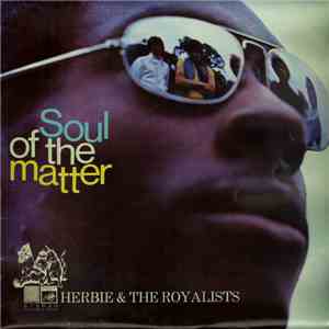 Herbie & The Royalists - Soul Of The Matter