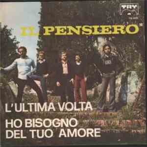Il Pensiero - L'Ultima Volta / Ho Bisogno Del Tuo Amore