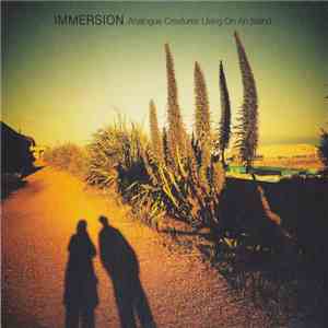 Immersion  - Analogue Creatures Living On An Island