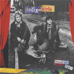 Indigo Girls - Touch Me Fall
