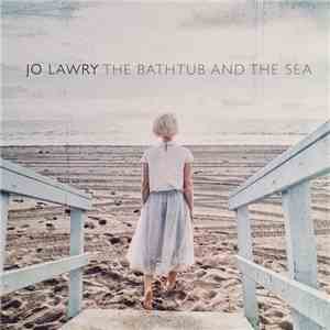 Jo Lawry - The Bathtub And The Sea