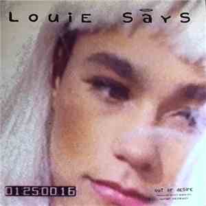 Louie Says - Out Of Desire