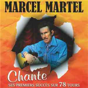 Marcel Martel - Chante Ses Premiers Succès Sur 78 Tours