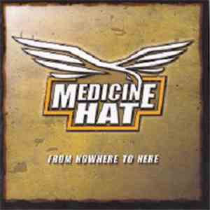 Medicine Hat - From Nowhere To Here
