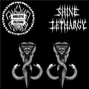 Nihilistic Delusion / Shine Lethargy - Split 2