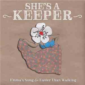 She's A Keeper - Emma's Song & Easier Than Walking