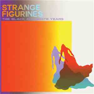The Black And White Years - Strange Figurines