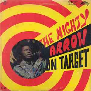 The Mighty Arrow - The Mighty Arrow On Target