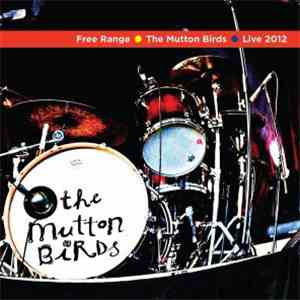 The Mutton Birds - Free Range