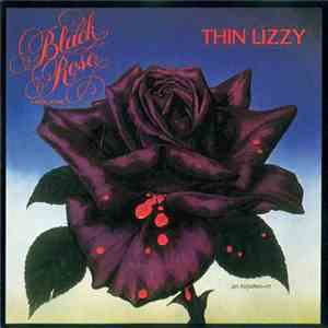 Thin Lizzy - Black Rose (A Rock Legend)