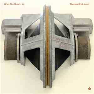 Thomas Brinkmann - When The Music... EP