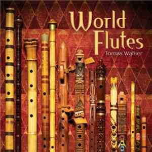 Tomas Walker - World Flutes