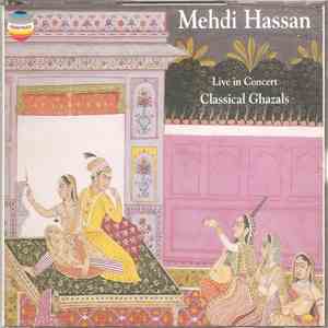 Ustad Mehdi Hassan - Live In Concert: Classical Ghazals