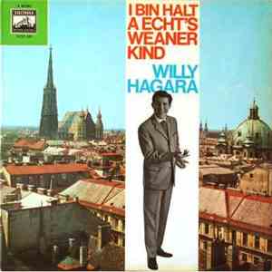 Willy Hagara - I Bin Halt A Echt's Weaner Kind