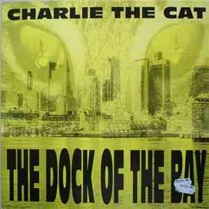Charlie The Cat - The Dock Of The Bay