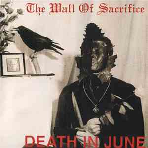 Death In June - The Wall Of Sacrifice