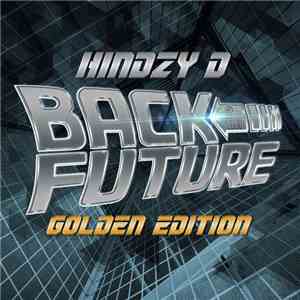Hindzy-D - Back 2 Da Future EP (Golden Edition)