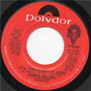 James Brown - It's Too Funky In Here / Get Up Offa That Thing