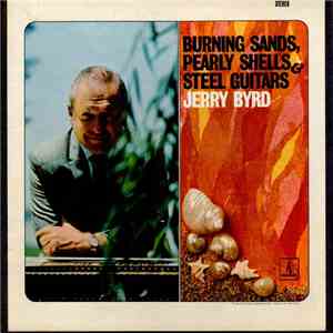 Jerry Byrd - Burning Sands, Pearly Shells And Steel Guitars