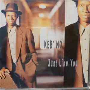 Keb Mo - Just Like You