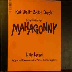 Kurt Weill & Bertolt Brecht - Rise And Fall Of The City Of Mahagonny