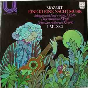Mozart, I Musici - Eine Kleine Nachtmusik; Adagio Und Fuge C-Moll KV546; Di ...