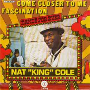 Nat King Cole - Come Closer To Me / Fascination