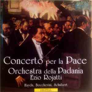 Orchestra Della Padania, Ezio Rojatti - Concerto Per La Pace