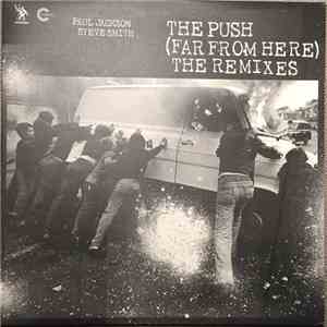 Paul Jackson & Steve Smith - The Push (Far From Here) (The Remixes)