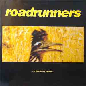 Roadrunners - ...A Frog In My Throat...