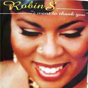 Robin S. - I Want To Thank You
