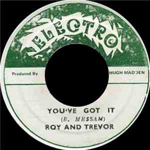 Roy And Trevor - You've Got It