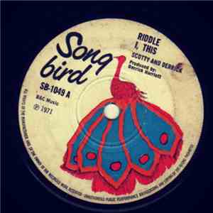 Scotty  And Derrick / Scotty  And The Crystalites - Riddle I, This / Musical Chariot