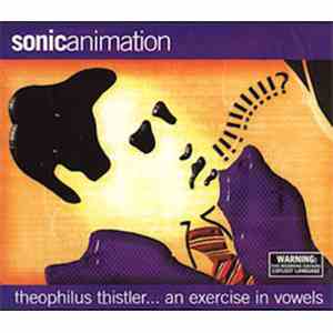 Sonicanimation - Theophilus Thistler ... An Exercise In Vowels