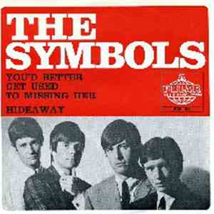 The Symbols - You'd Better Get Used To Missing Her / Hideaway