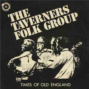 The Taverners Folk Group - Times Of Old England