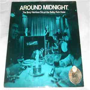 The Tony Harrison Trio - Around Midnight - The Tony Harrison Trio At The Se ...