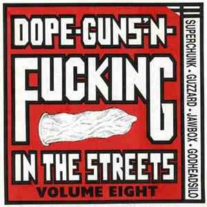 Various - Dope-Guns-'N-Fucking In The Streets Volume Eight