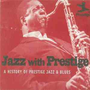 Various - Jazz With Prestige: A History Of Prestige Jazz & Blues