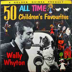Wally Whyton - 50 All-Time Children's Favourites