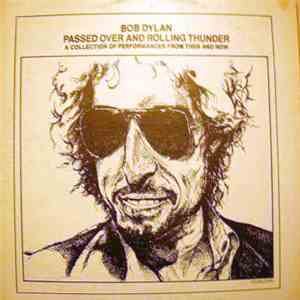 Bob Dylan - Passed Over And Rolling Thunder